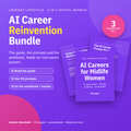 AI Career Reinvention Bundle: Guide + Prompt Pack + Workbook